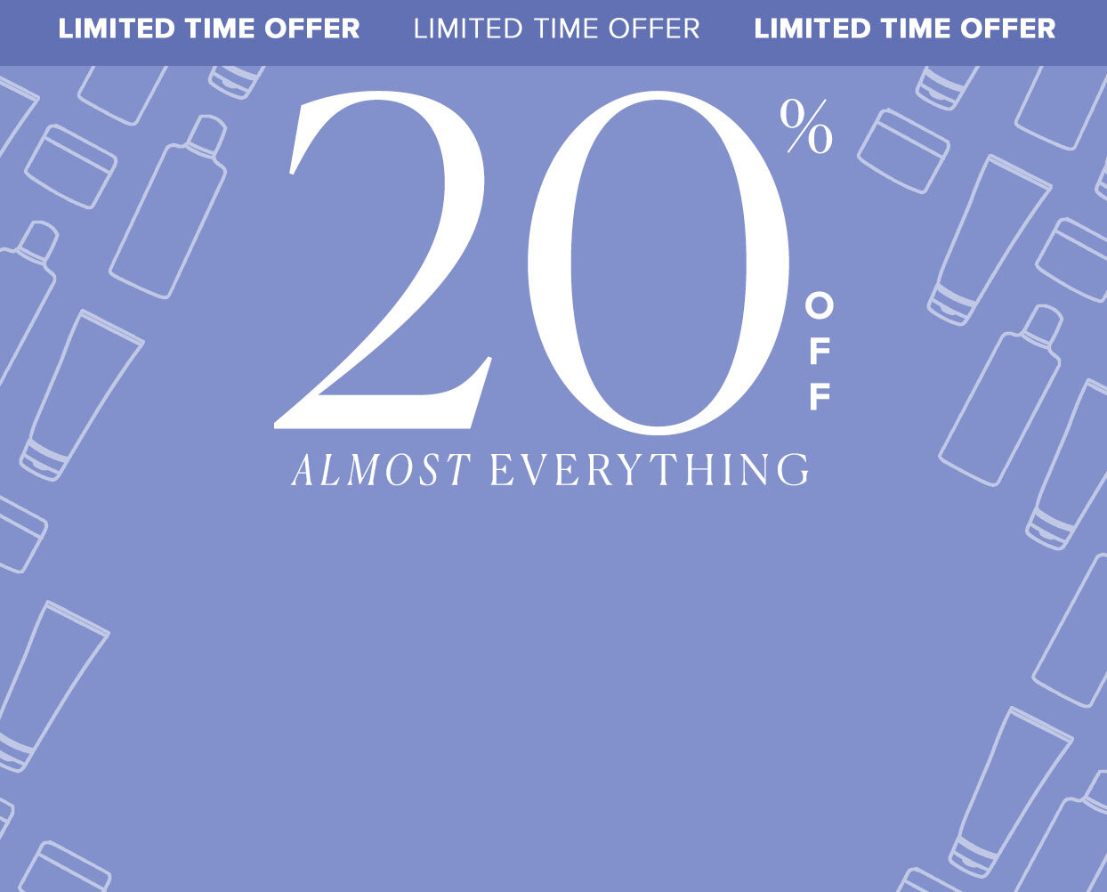 20% off almost* everything