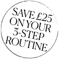 Save £25 on your three step routine