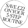 Save £22 on your three step routine